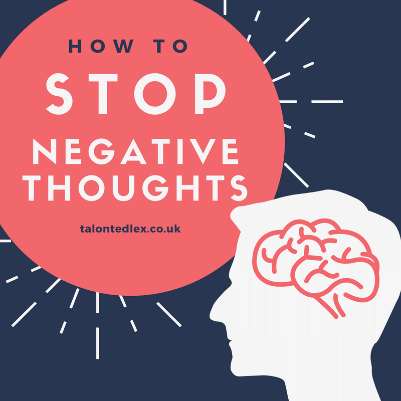 How to stop negative thoughts. Tips and advice for self-esteem and confidence.